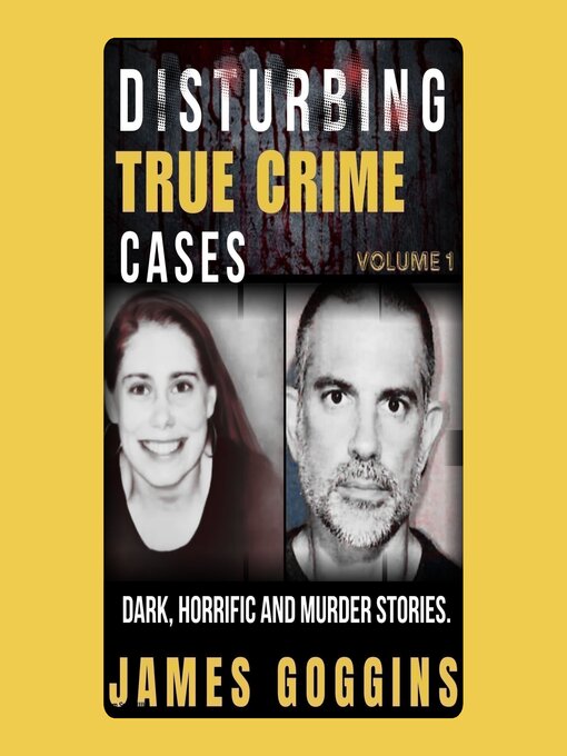 Cover image for Disturbing True Crime Cases Volume 1